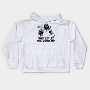 That Just Like Your Opinion, Man Kids Hoodie